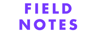 Field Notes